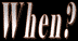 When